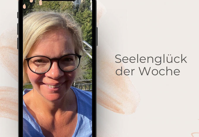 Seelenglück der Woche 35