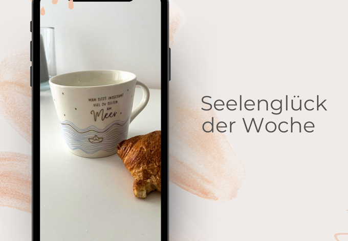 Seelenglück der Woche #4