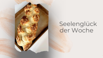 Seelenglück der Woche #15