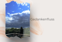 Gedankenfluss- Tschüss Juli