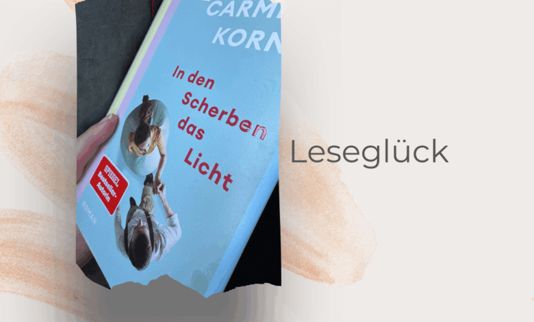 Licht und Scherben-In den Scherben das Licht-Carmen Korn-lifewithaglow