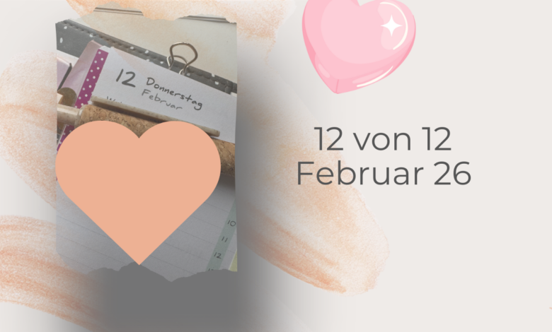 12 von 12 Februar 26-lifewithaglow