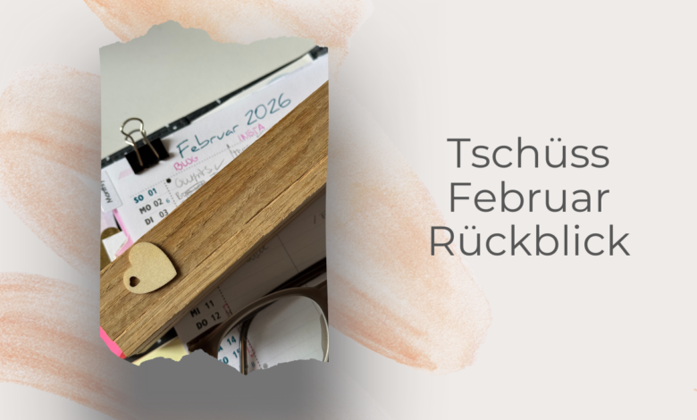 Februar 26-ein Rückblick-lifewithaglow