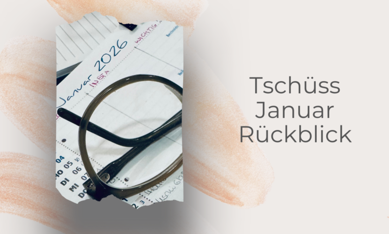 Monatsrückblick Januar 26-lifewithaglow