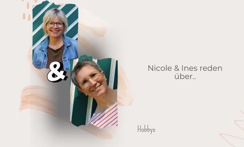 Nicole & Ines reden über Hobbys-Blogtalk-lifewithaglow