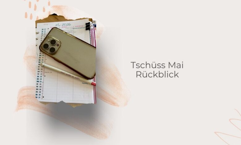 Rückblick Mai 26-lifewithaglow