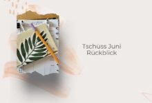 Rückblick Juni-lifewithaglow-Lifestyle