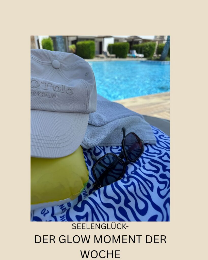 Seelenglück-im Urlaub-der Glow Moment der Woche-lifewithaglow