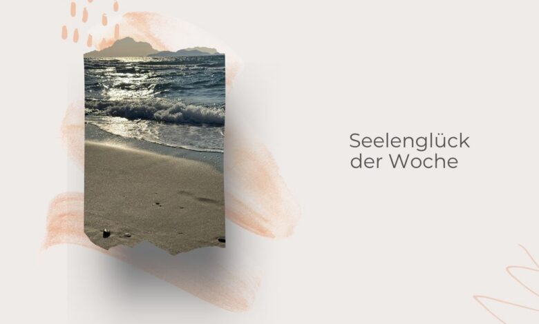 Seelenglück im Urlaubsmodus-Meer ist immer mehr-lifewithaglow