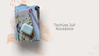 Monatsrückblick Juli-ein fast perfekter Sommermonat-lifewithaglow