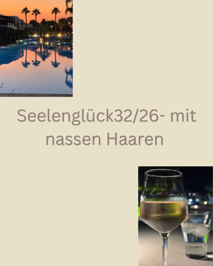 Seelenglück 32/26-mit nassen Haaren-Urlaubsmomente-lifewithaglow Seelenglück 32/26-mit nassen Haaren-Urlaubsmomente-lifewithaglow