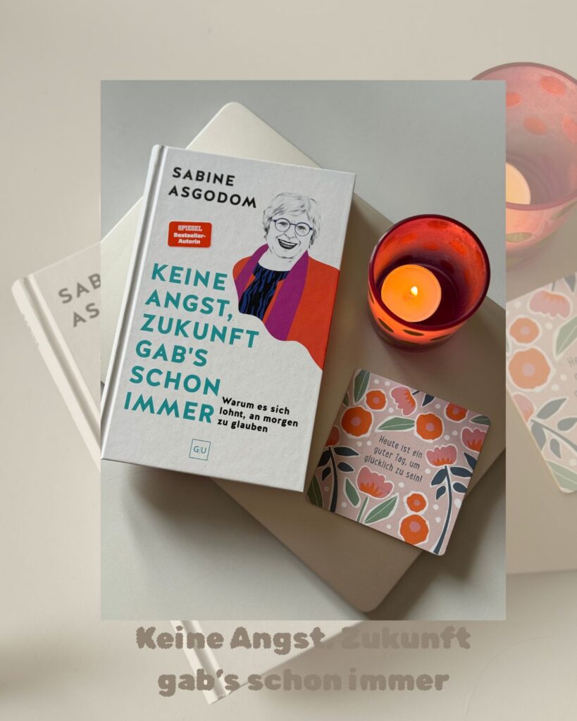 Keine-Angst-Zukunft-gabs-schon-immer-Sabine-Asgodom-Rezension-lifewithaglow