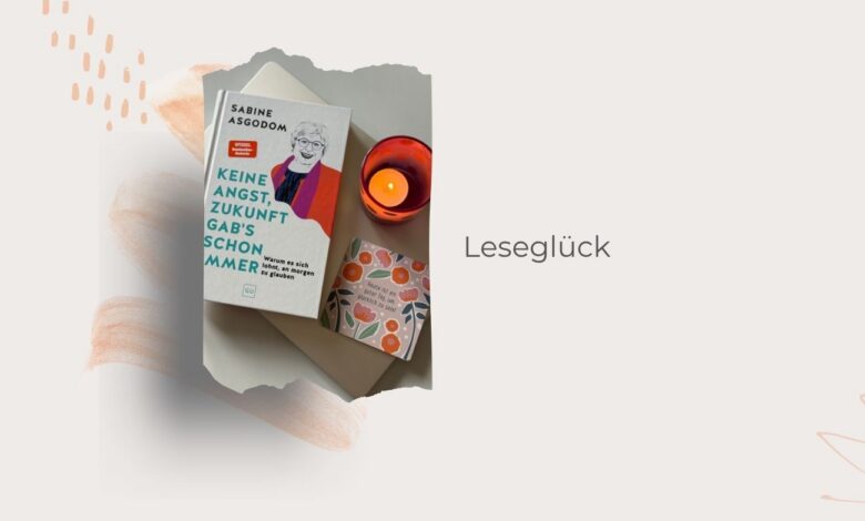 Keine-Angst-Zukunft-gabs-schon-immer-Sabine-Asgodom-Rezension-lifewithaglow